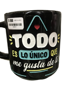 TAZA NEGRA "TODO ES LO UNICO QUE ME GUSTA DE TI" $245